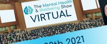 3 weeks Until The Mental Health and Wellbeing Show (Virtual) 2021